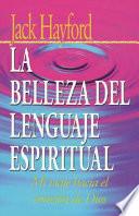 La Belleza del Lenguaje Espiritual