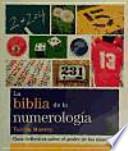 La biblia de la numerología : guía definitiva sobre el poder de los números