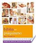 La Biblia del psiquismo : guía esencial para desarrollar las capacidades psíquicas
