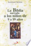 LA BIBLIA NARRADA A LOS NIÑOS DE 9 A 99 AÑOS