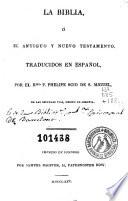 La Biblia, ó, El Antiguo y Nuevo Testamento