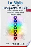 La Biblia Para Los Principiantes de Reiki