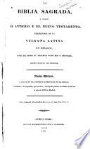 La Biblia Sagrada, a saber: El Antiguo y el Nuevo Testamento, traducidos de la Vulgata Latina en Español