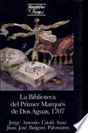 La biblioteca del primer marqués de Dos Aguas, 1707