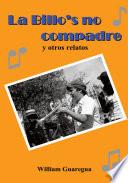 La Billo's No Compadre y Otros Relatos