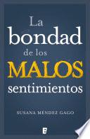 La bondad de los malos sentimientos