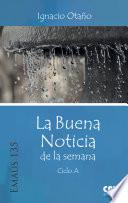 La Buena Noticia de la semana. Ciclo A