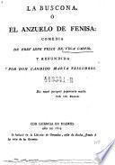 La Buscona o el Anznelo de Fenisa: Comedia de Frey Lope Felix de Vega Carpio, y refundida por Candido Maria Trigueros