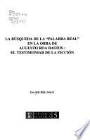 La búsqueda de la palabra real en la obra de Augusto Roa Bastos