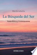 La Búsqueda del Ser. Poesía Mística y Contemporánea