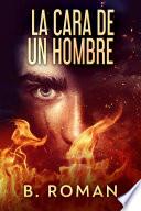 La Cara De Un Hombre