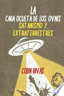 La Cara Oculta de Los Ovnis