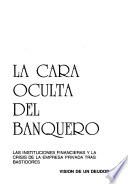 La cara oculta del banquero
