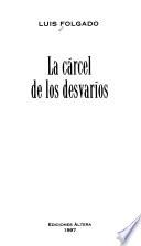 La cárcel de los desvaríos