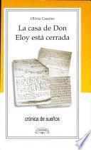 La casa de Don Eloy está cerrada