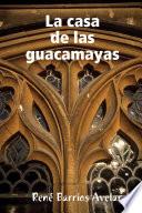 La casa de las guacamayas