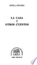 La casa y otros cuentos