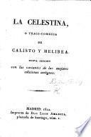 La Celestina ... Nueva edicion, con las variantes de las mejores ediciones antiguas. (Dialogo: un Viejo y el Amor. [In verse. By R. de Cota.]) [Edited by L. Amarita.]