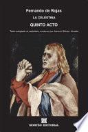 La Celestina. Quinto acto (texto adaptado al castellano moderno por Antonio Gálvez Alcaide)