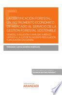 La certificación forestal: un instrumento económico de mercado al servicio de la gestión forestal sostenible