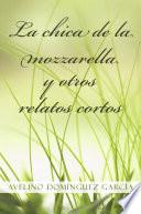 La chica de la mozzarella y otros relatos cortos