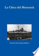 La Chica del Bismarck