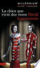La chica que vivió dos veces (Serie Millennium 6) (Edición mexicana)