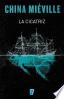 La cicatriz (Bas-Lag 2)