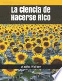 La Ciencia de Hacerse Rico