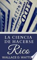 La Ciencia De Hacerse Rico