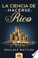 La Ciencia de Hacerse Rico