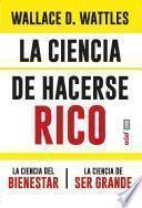 La ciencia de hacerse rico. La ciencia del bienestar. La ciencia de ser grande