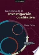La ciencia de la investigación cualitativa