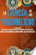 La ciencia de los psicodélicos