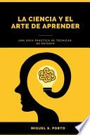 La Ciencia y el Arte de Aprender