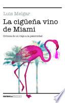 La cigüeña vino de Miami