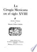 La cirugía mexicana en el siglo XVIII.