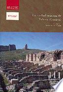 La ciudad romana de Valeria (Cuenca)