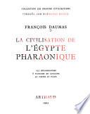 La civilisation de l'Égypte pharaonique