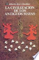 La civilización de los antiguos mayas