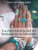 La clarividencia del ser humano en su laberinto