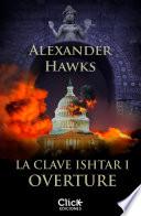 La clave Ishtar I. Overture (Epub 3)