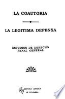 La Coautoría ; La legítima defensa