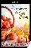 La cocinera de Oak Farm (Oak Hill 3)