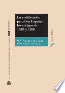 La codificación penal en España: los códigos de 1848 y 1850
