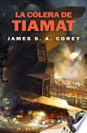 La cólera de Tiamat (The Expanse 8)