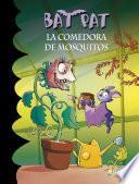 La comedora de mosquitos (Serie Bat Pat 25)