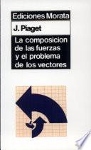 La composición de las fuerzas y el problema de los vectores