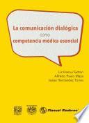 La comunicación dialógica como competencia médica esencial