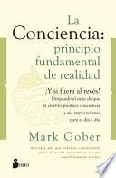 La Conciencia. Principio Fundamental de Realidad